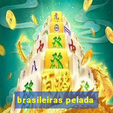 brasileiras pelada